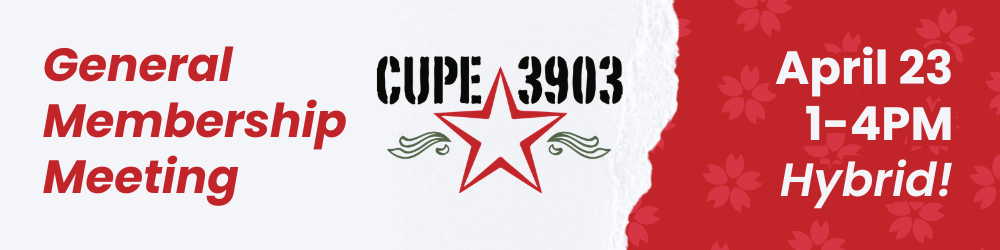 A red graphic with torn paper, cherry blossom imagery, and the CUPE 3903 logo. The text reads: CUPE 3903 General Membership Meeting, April 23, 1-4PM, Hybrid!