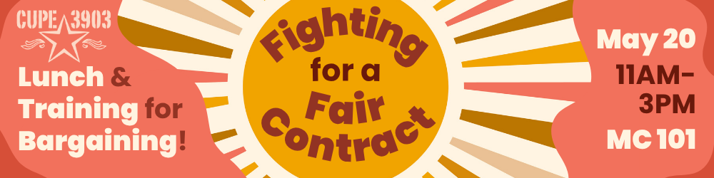 A warm-hued sunshine graphic with the CUPE 3903 logo. The text reads: Fighting for a Fair Contract. Lunch & Training for Bargaining! May 20, 11AM-3PM, MC 101.