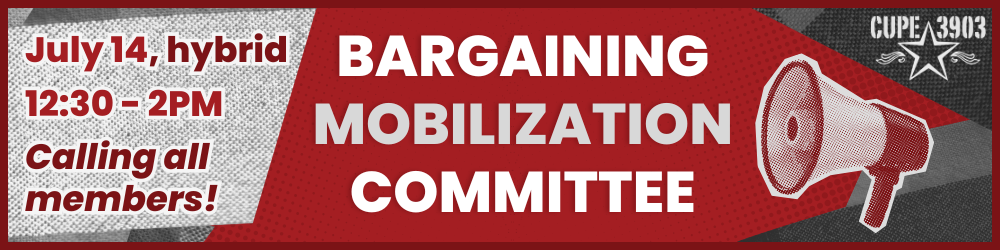 A red and grey collage style graphic with the CUPE 3903 logo and megaphone imagery. The text reads: July 14, hybrid, 12:30 - 2PM. Calling all members! Bargaining Mobilization Committee.